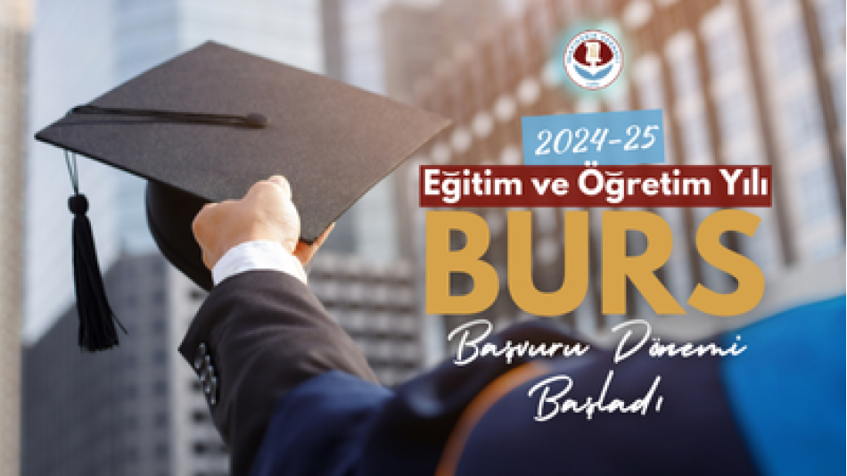 2024-25 Burs Başvuru Dönemi Başladı